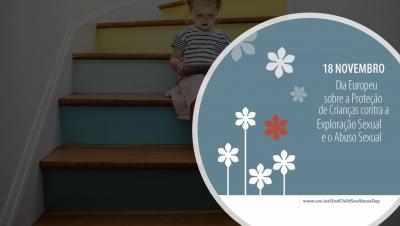Dia Europeu da Proteção das Crianças contra a Exploração Sexual e o Abuso Sexual - 18 de novembro