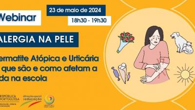 Webinar "ALERGIA NA PELE: Dermatite Atópica e Urticária - o que são e como afetam a vida na escola”  23 de maio