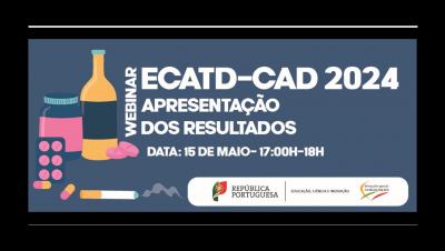 Webinar de apresentação dos resultados do Estudo sobre o Consumo de Álcool, Tabaco, Drogas e outros Comportamentos Aditivos e Dependências – ECATD-CAD 2024