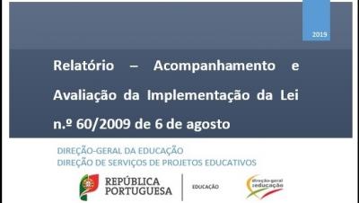 A Lei n.º 60/2009, de 6 de agosto, estabelece o regime de aplicação da educação sexual em meio escolar. Tendo em conta o seu artigo 13.º, cabe ao Ministério da Educação garantir o acompanhamento, supervisão e coordenação da educação para a saúde e educação sexual nas Escolas.