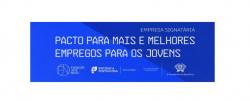 Pacto Mais e Melhores Empregos para os Jovens